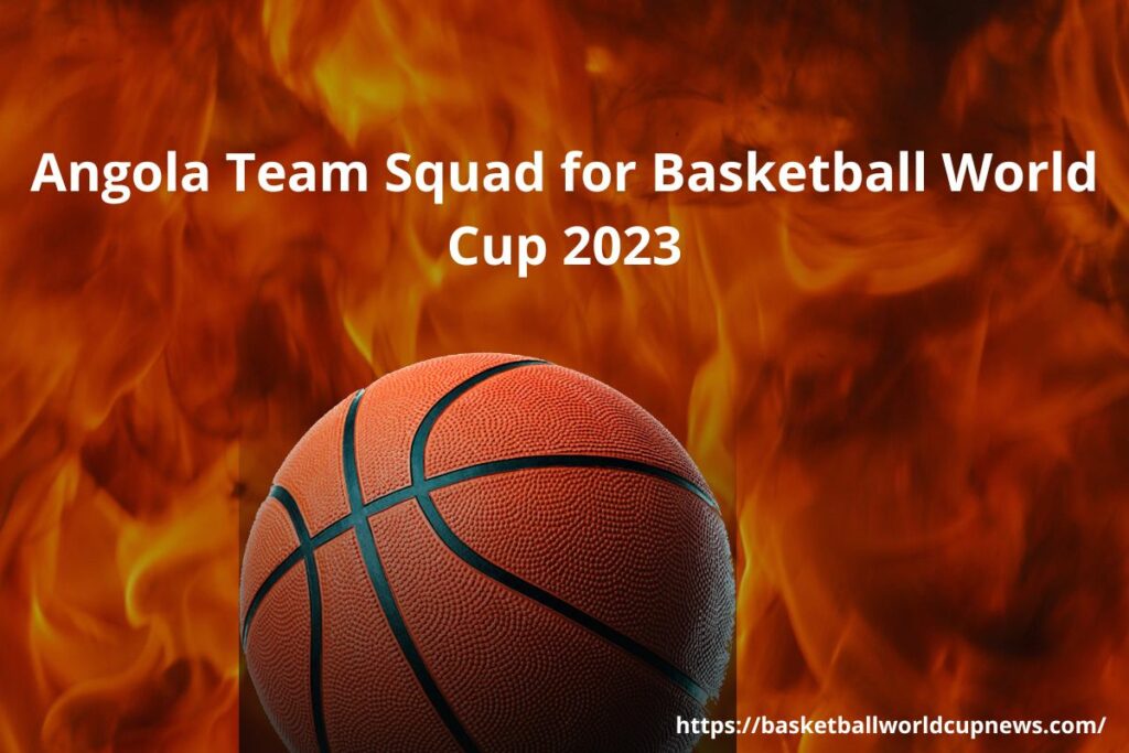 Angola Team Squad for Basketball World cup 2023