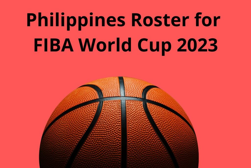 Philippines Roster for FIBA World Cup 2023